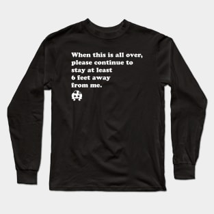 Just Stay Away From Me Long Sleeve T-Shirt